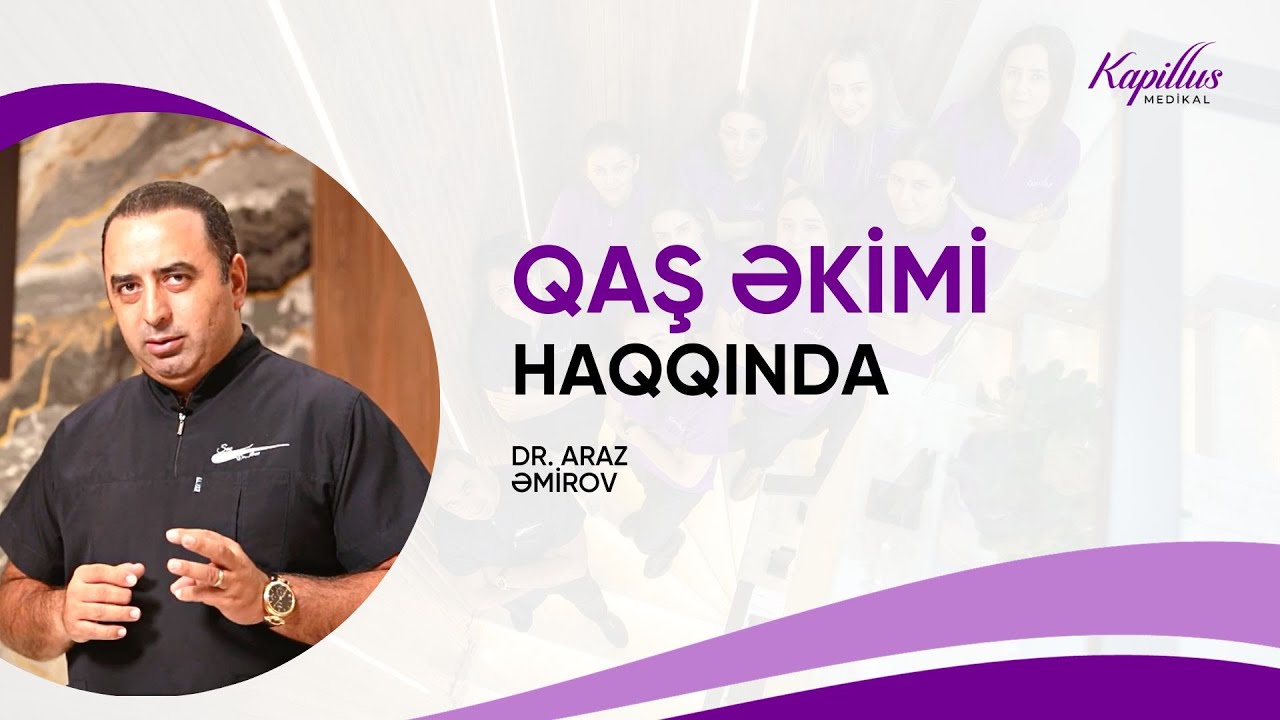 Dr. Araz Əmirov | Qaş əkimi haqqında