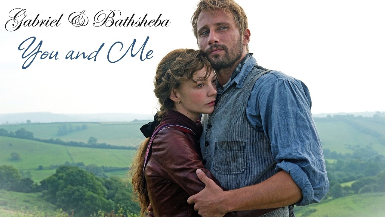 Gabriel × Bathsheba | You and Me
