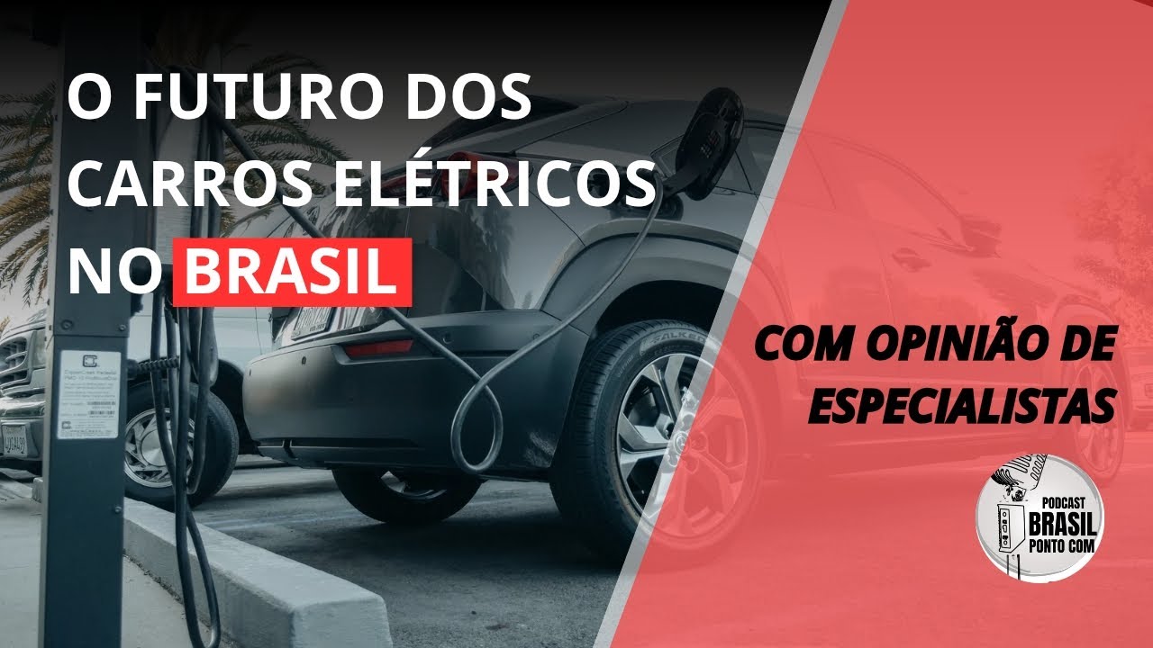 O Futuro dos Carros Elétricos no Brasil.