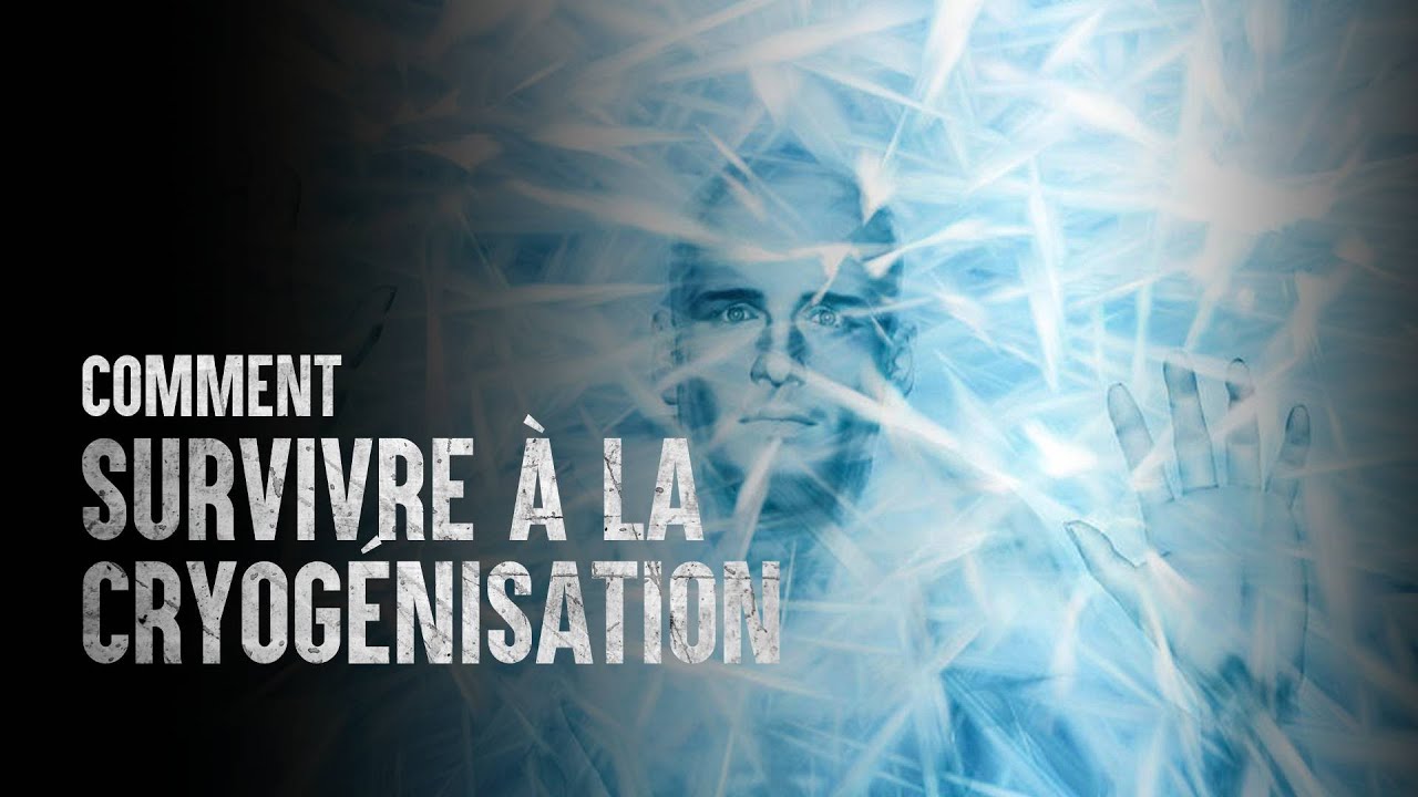Comment survivre &agrave; la cryog&eacute;nisation