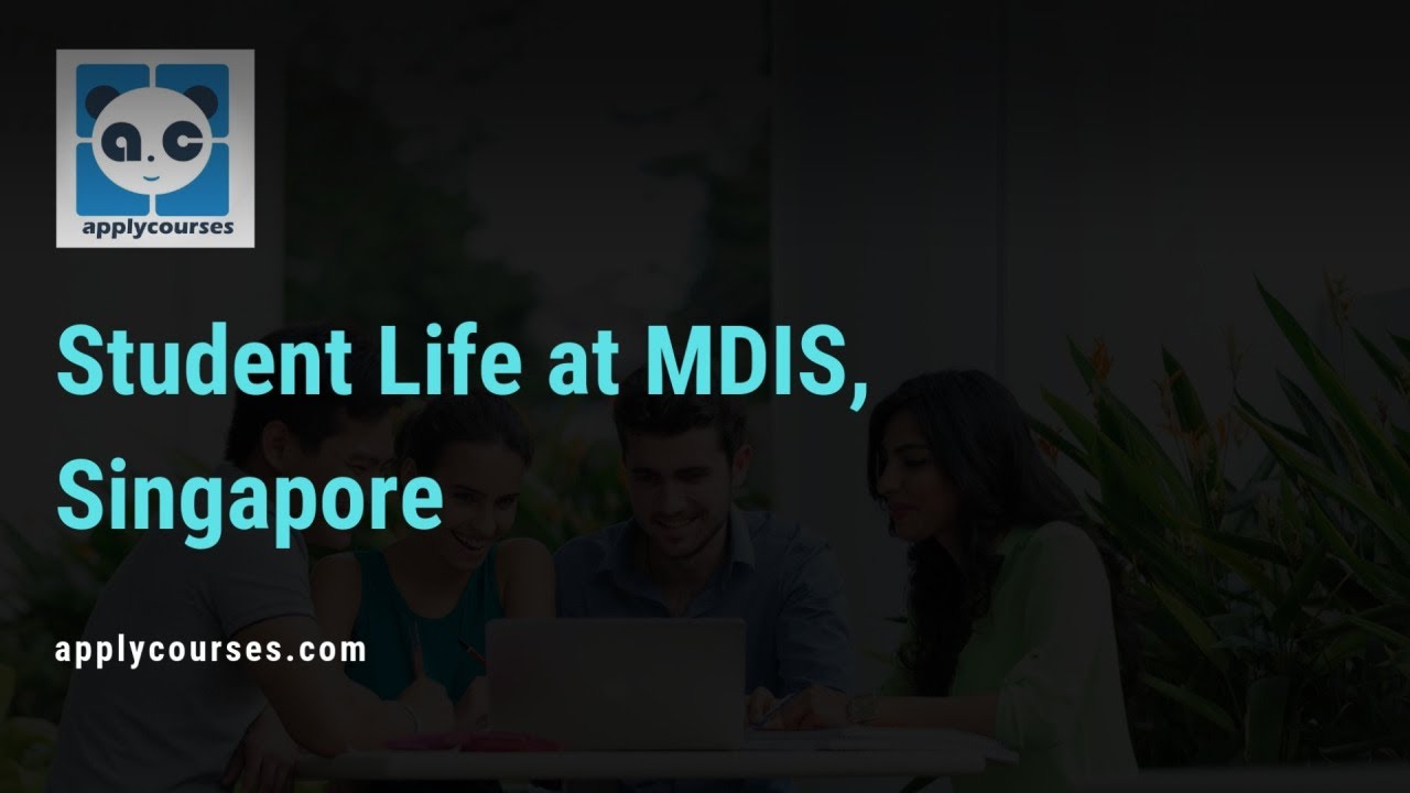 Know about the student life at MDIS, Singapore- Applycourses