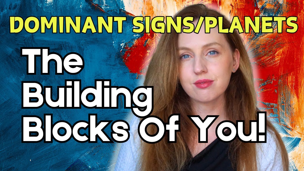How To Find Your Dominant Signs & Planets: Building Blocks Of Your Personality!