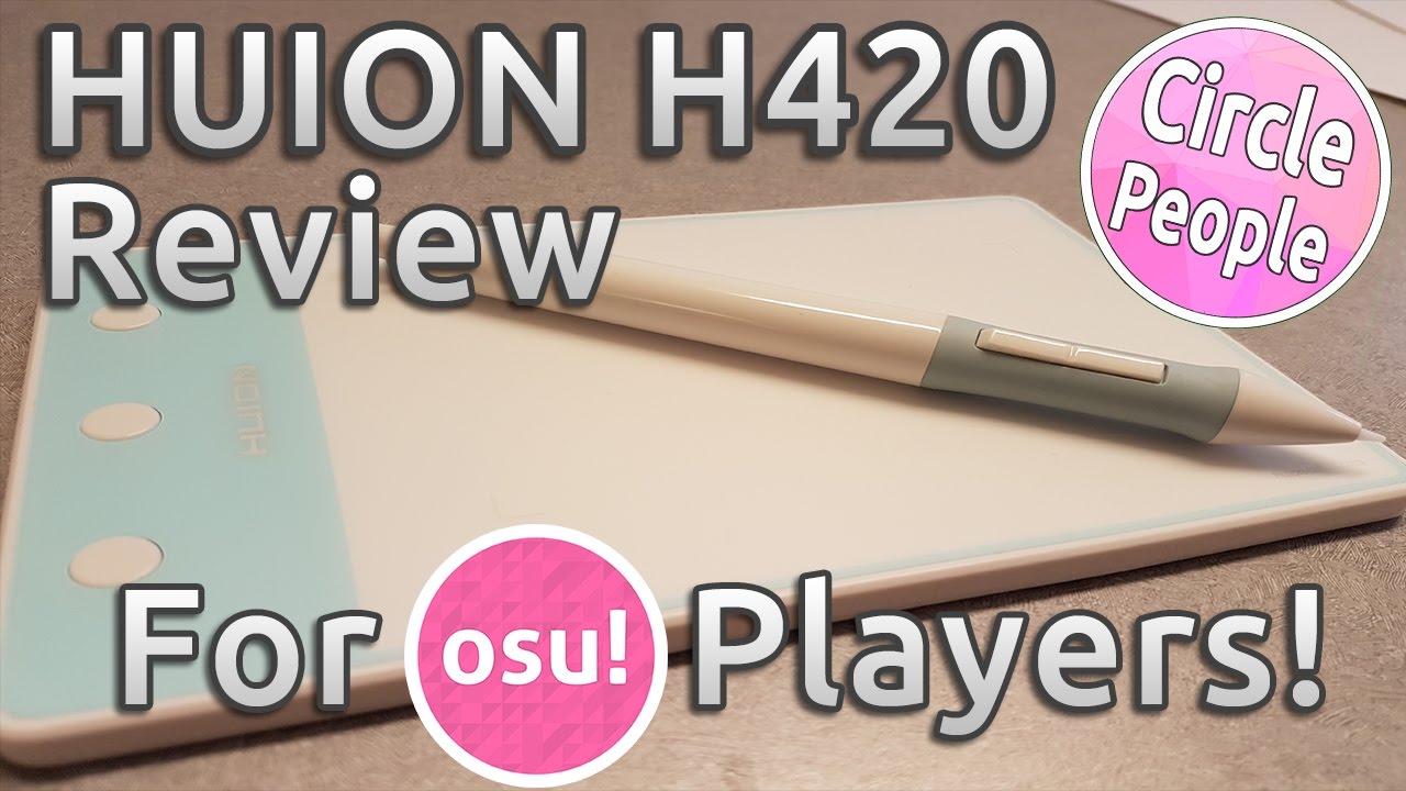 HUION H420 Tablet Review | Review for osu! Players