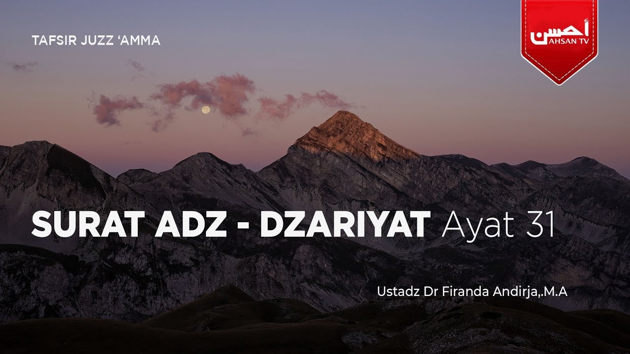 TAFSIR SURAT ADZ DZARIYAT Ayat 31 - Ustadz Dr. Firanda Andirja ,M.A