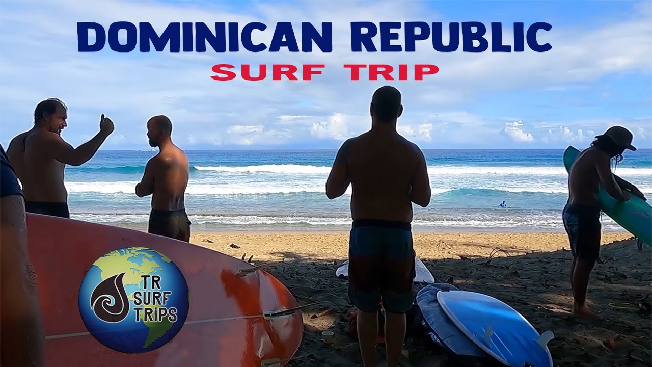 DOMINICAN REPUBLIC SURF TRIP w/ JOSHUA & JUSTIN TROPICAL WAVES BEST VIBES MUSICA AND FUN