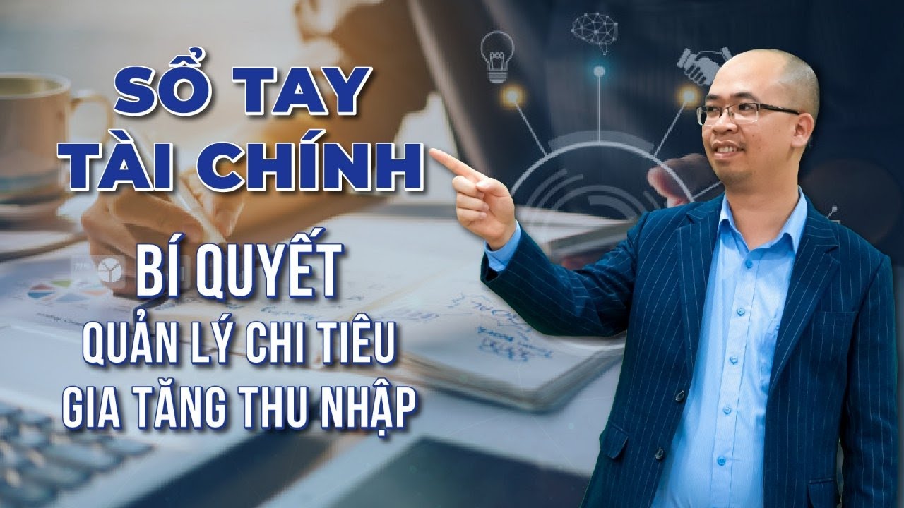 Sổ Tay Tài Chính Cá Nhân - Bí Quyết Quản Lý Chi Tiêu Và Gia Tăng Thu Nhập