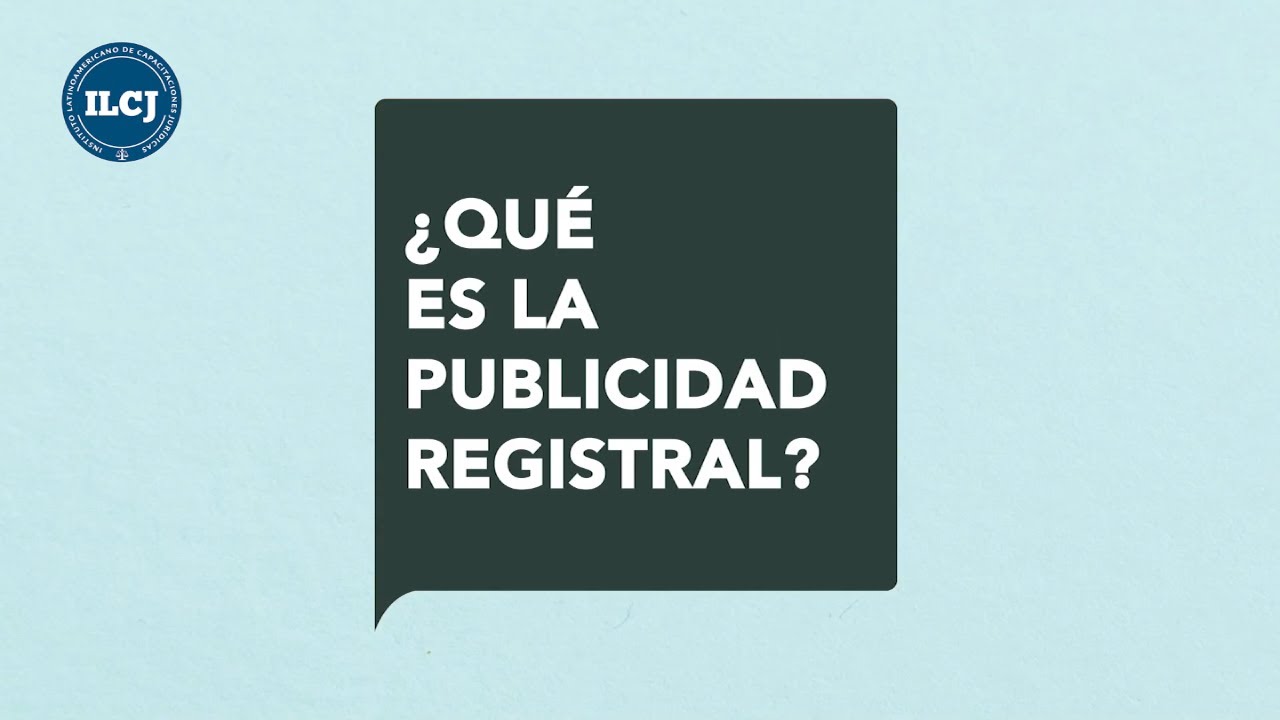 ILCJ - CONOCE QU&Eacute; ES LA PUBLICIDAD REGISTRAL