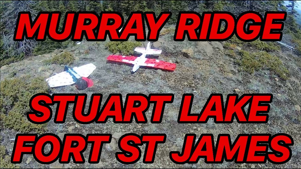 FORT ST JAMES, MURRAY RIDGE AND STUART LAKE RC SOARING