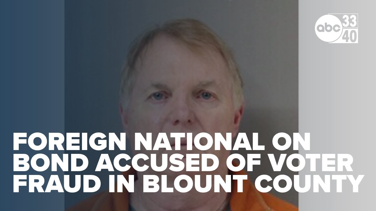 Foreign National on Bond for Child Pornography Charges Accused of Voter Fraud in Blount County