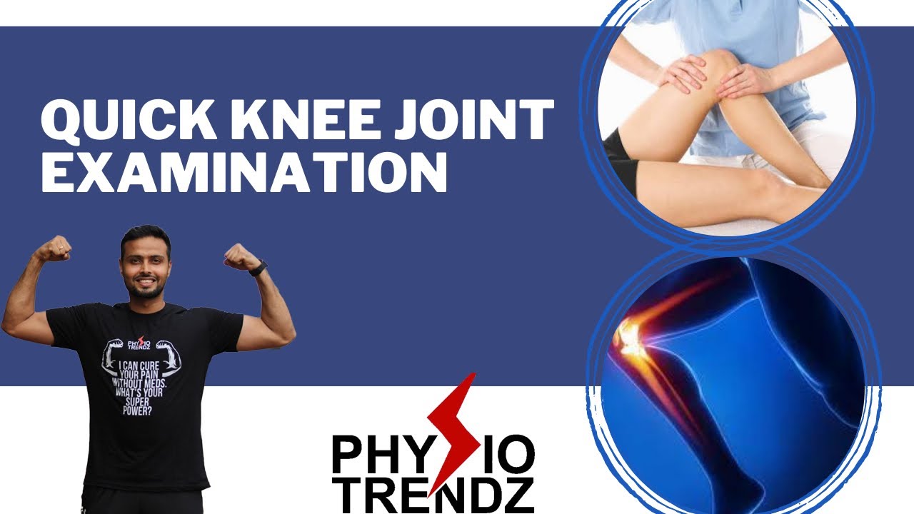 Quick Knee Joint Examination in 5 minutes, Physiotrendz