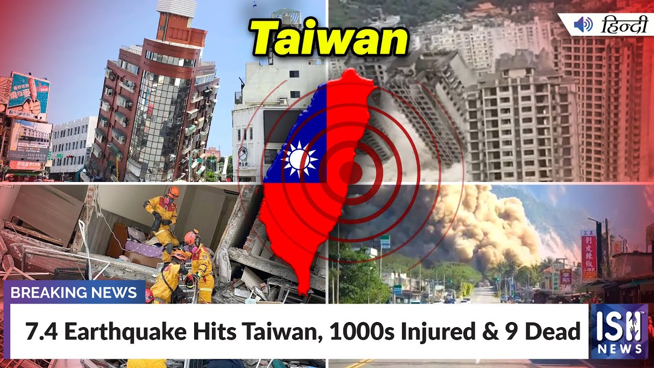 7.4 Earthquake Hits Taiwan, 1000s Injured & 9 Dead | ISH News