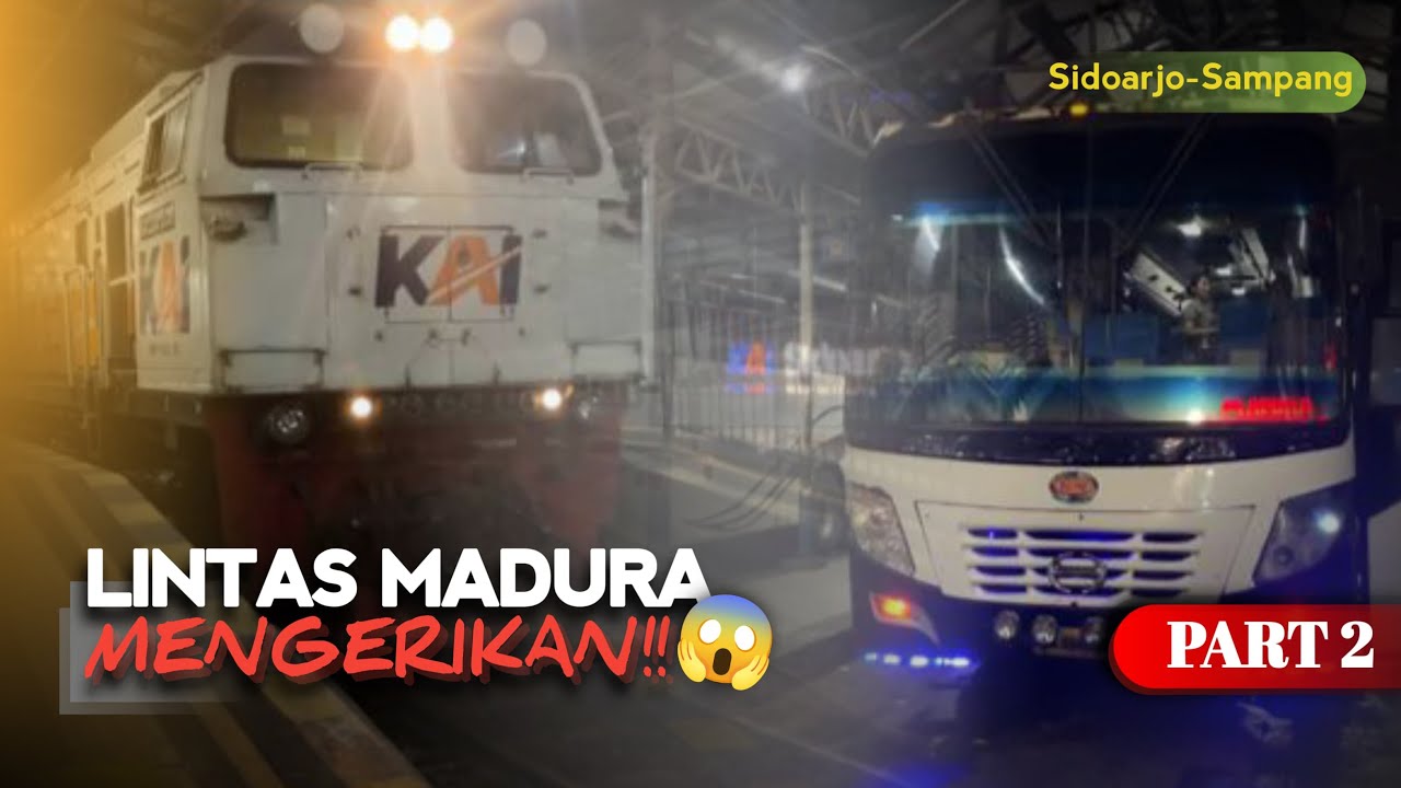 LINTAS MADURA MENGERIKAN⁉️😱 Sidoarjo - Sampang | part 2 