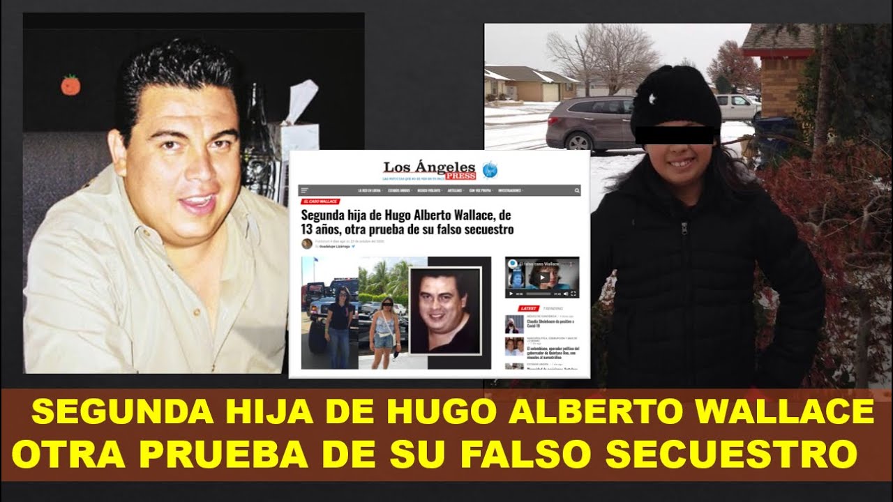 Segunda hija de Hugo Alberto Wallace, otra prueba de su falso secuestr0