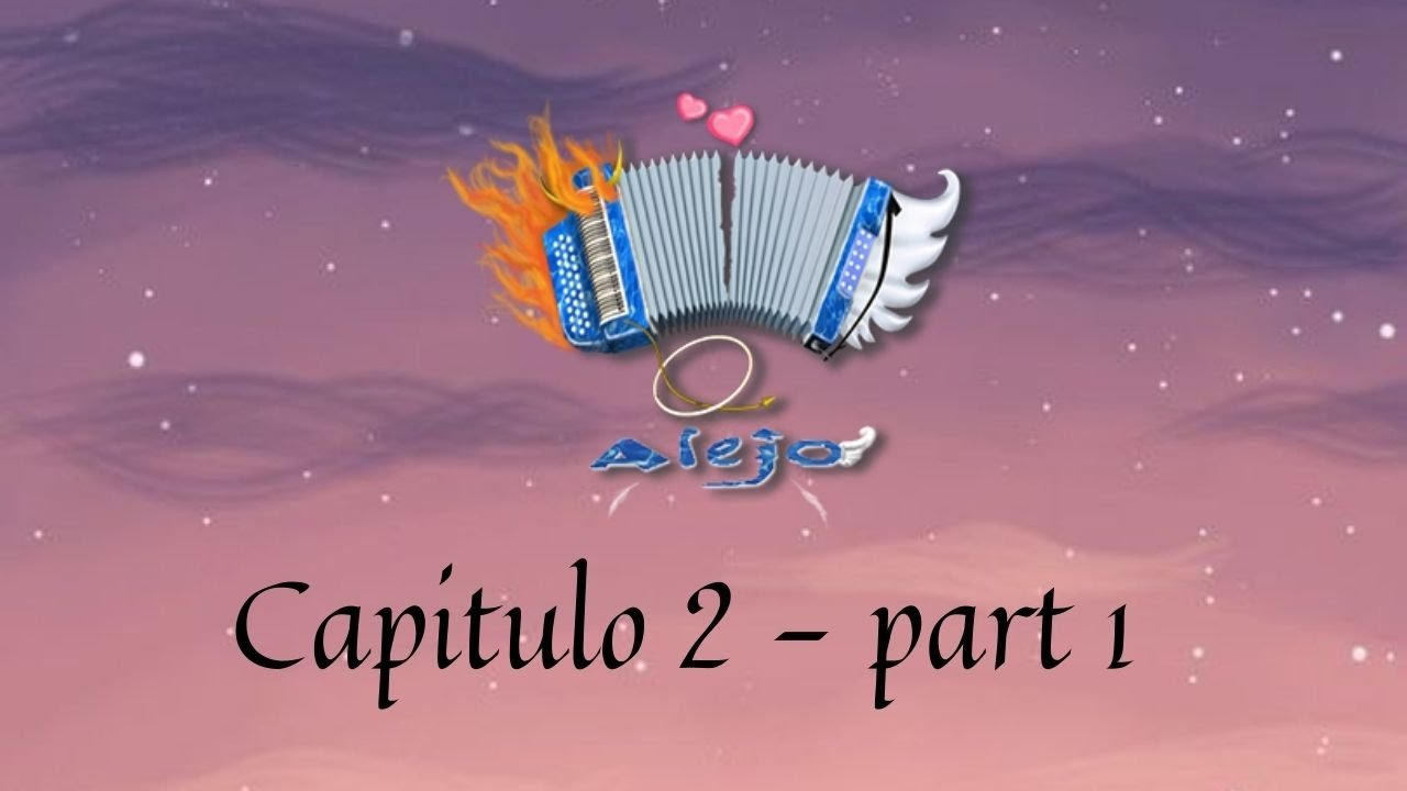 Alejo capitulo 2 - parte 1