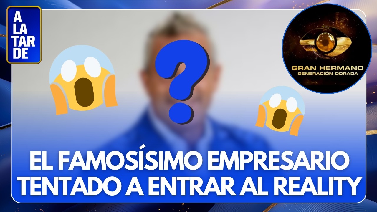 🚨😳 ¡INFORMACIÓN EXCLUSIVA! IMPORTANTÍSIMO EMPRESARIO CONVOCADO PARA GH