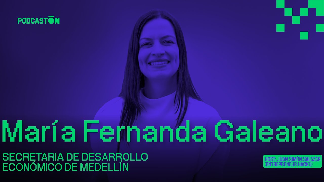 T2. EP 4. Medellín y su ADN innovador: conversación con María Fernanda Galeano