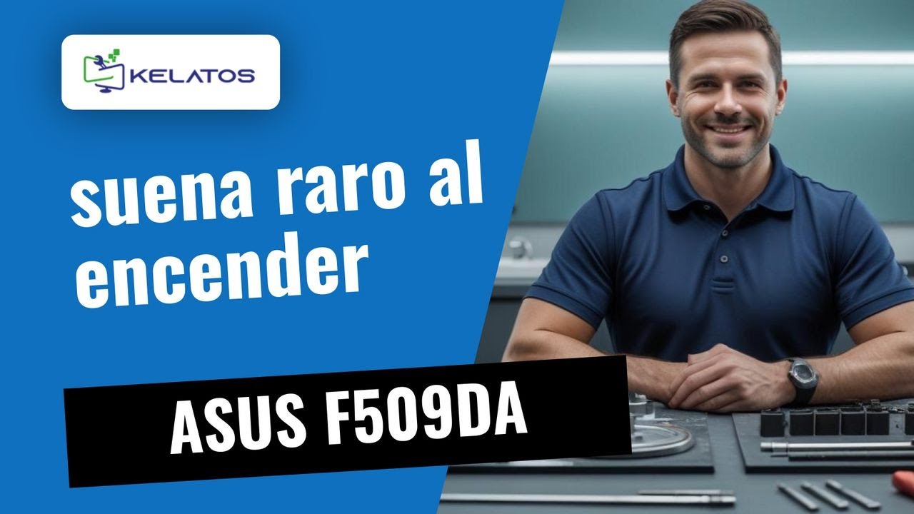 ⚠️ ASUS F509DA suena raro al encender | Diagnóstico y reparación completa