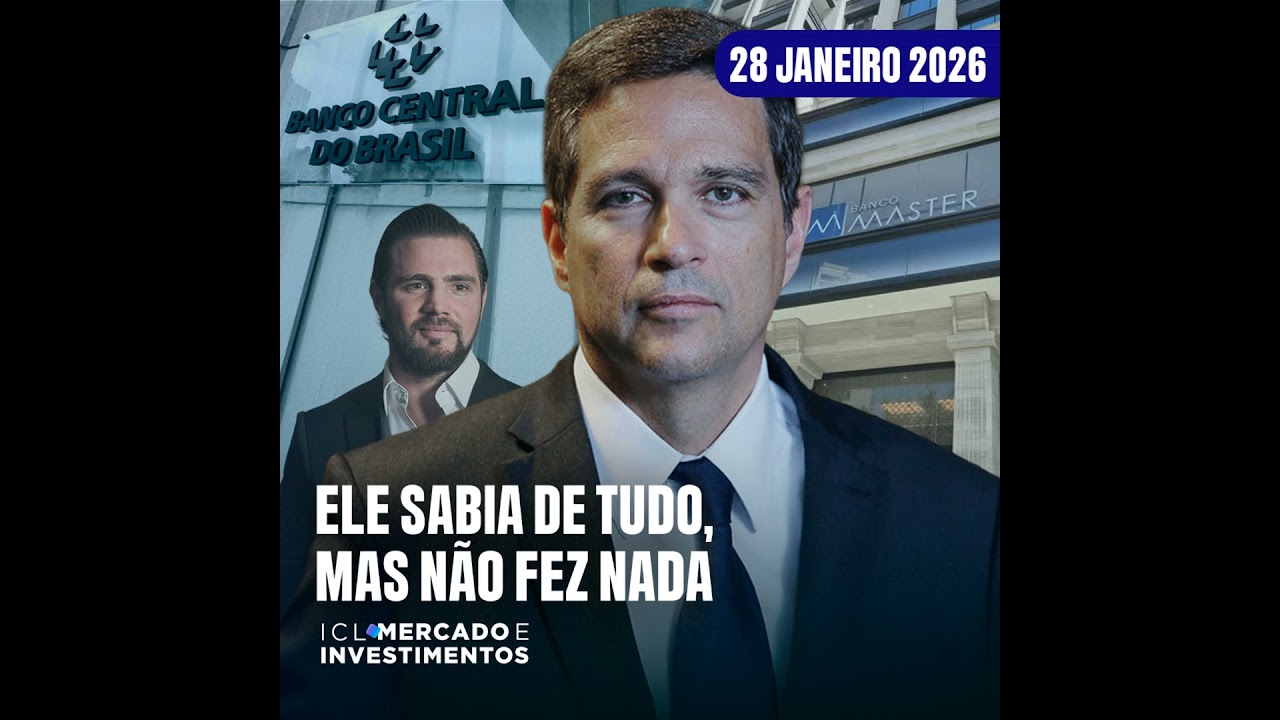 ICL Mercado e Investimentos - #560 - Bastidores da atuação de Campos Neto em relação ao Master