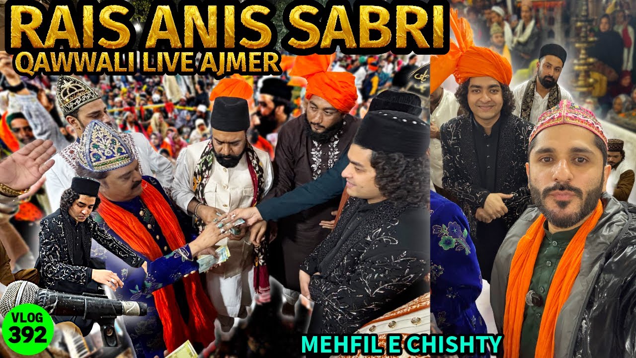 Rais Anis Sabri & Iftekhari Brothers Ki Mehfil E Chishty Ajmer Dargah Mai 💚 Mohammed Chishty Vlogs