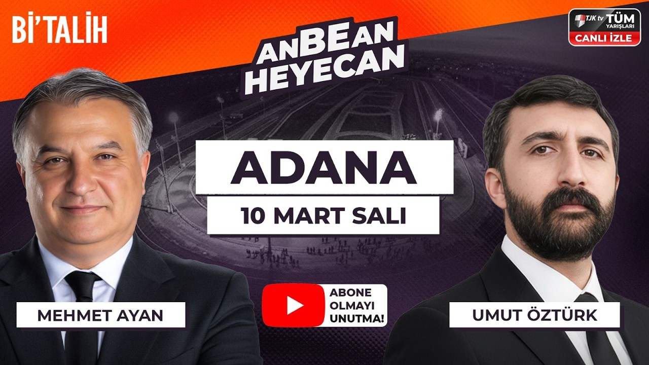 Mehmet Ayan & Umut Öztürk ile ANBEAN HEYECAN| 10 Mart Salı Adana At Yarışları