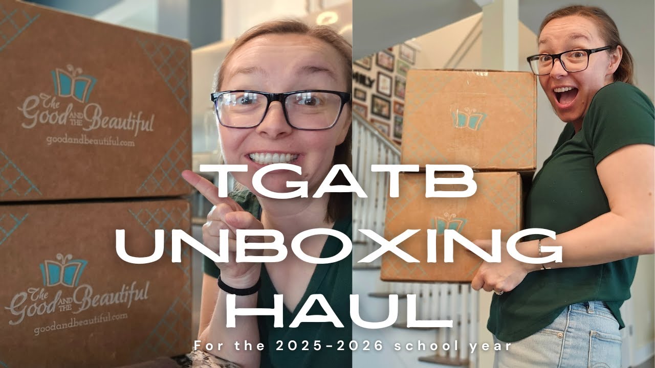 Curriculum Unboxing Haul || 2025-2026 School Year || The Good and the Beautiful