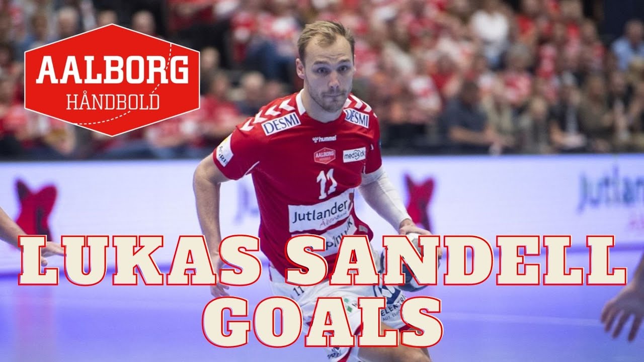 Lukas Sandell Goals Aalborg Håndbold vs Montpellier Handball 2021