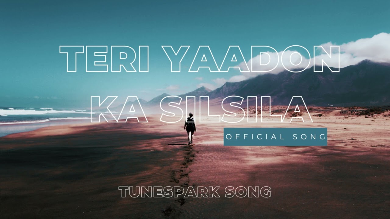 (Teri Yaadon Ka Silsila