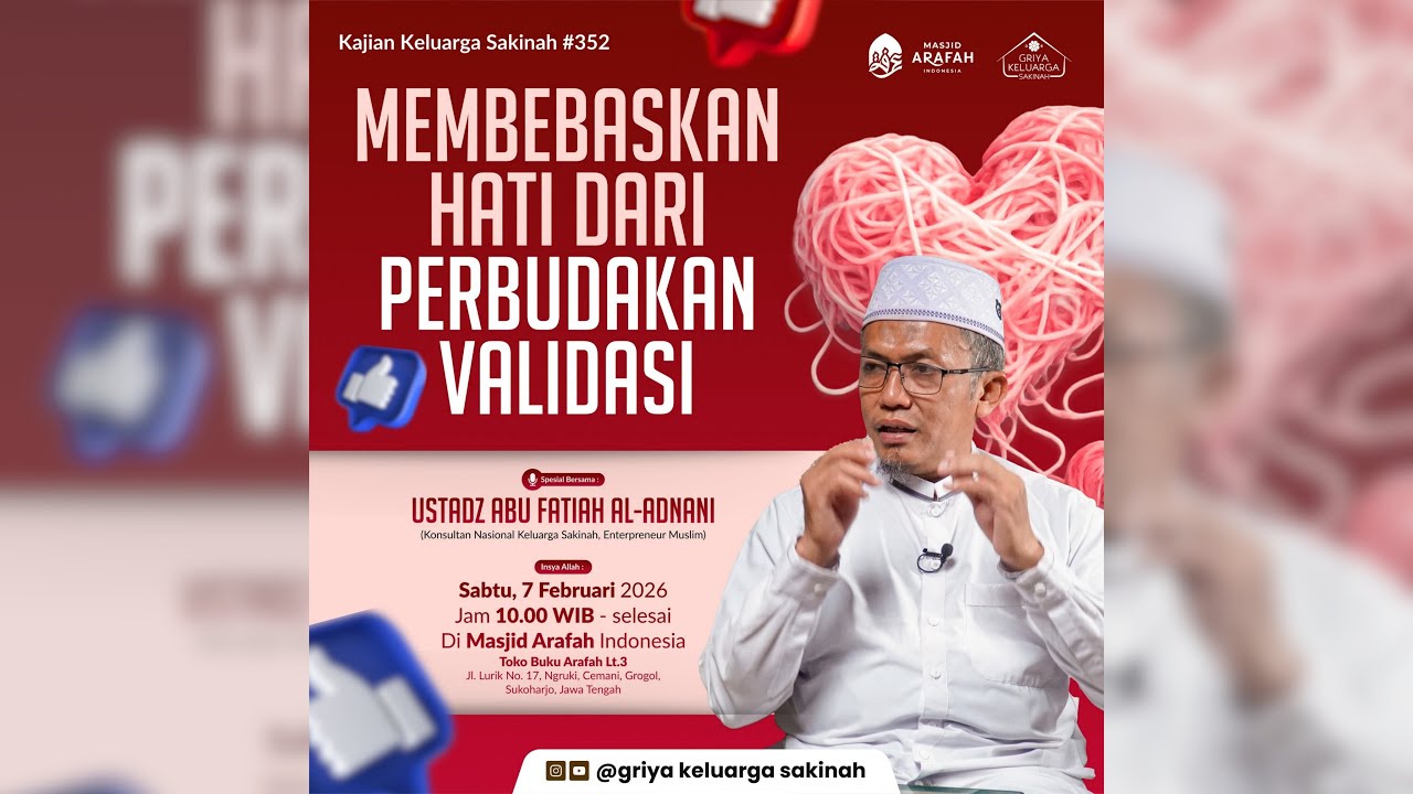 Membebaskan Hati dari Perbudakan Validasi - Ustadz Abu Fatiah Al Adnani - KKS Edisi 352