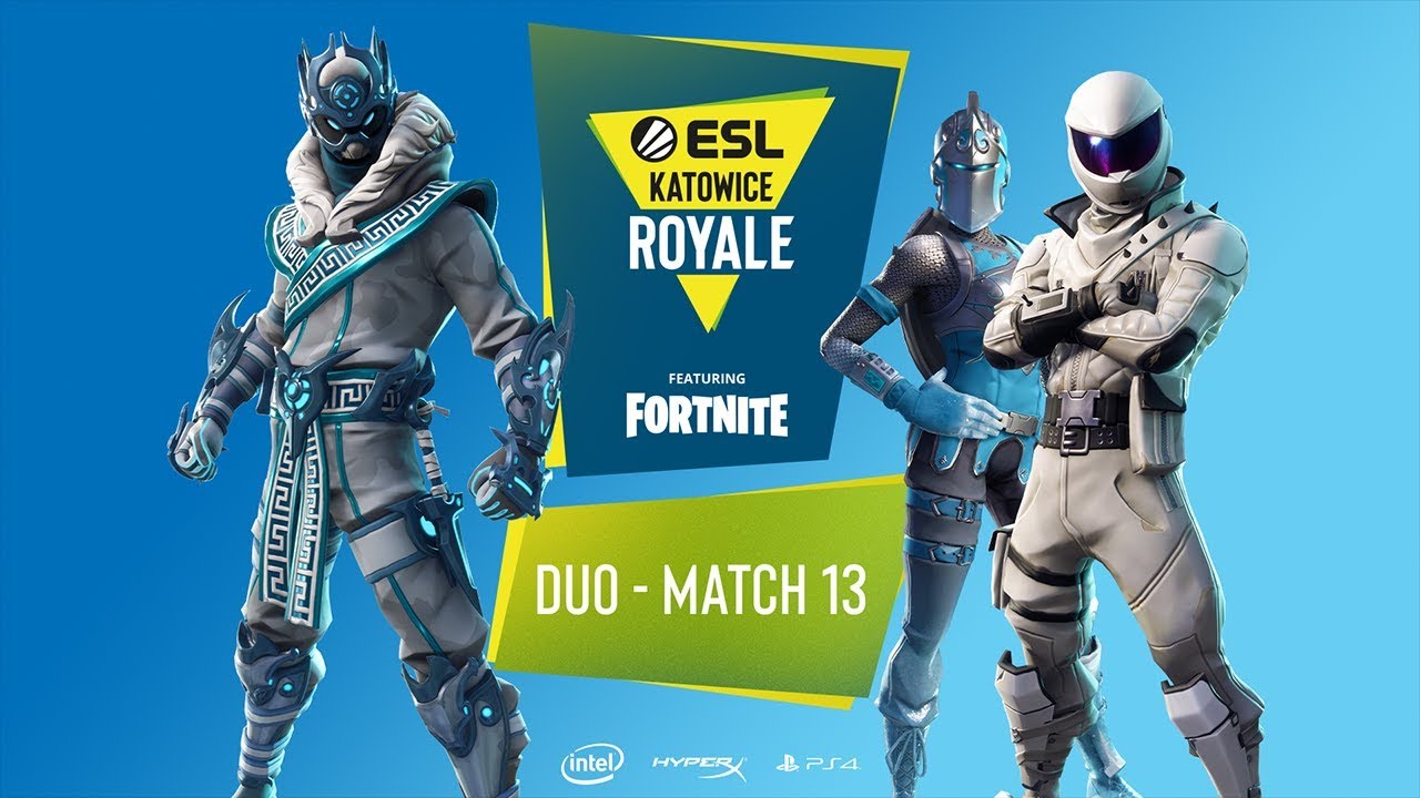 ESL Katowice Royale feat. Fortnite 2019 - Week 2 - Duo Match 13