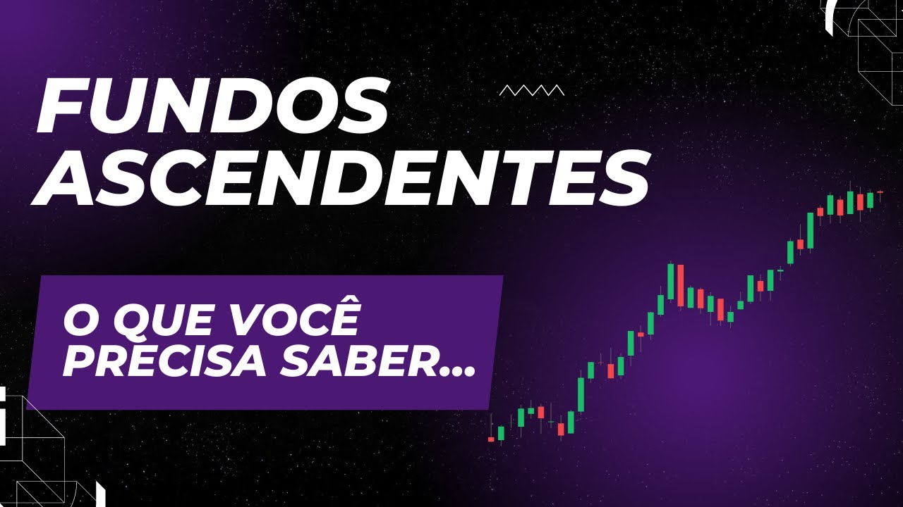 Como operar um fundo ascendente