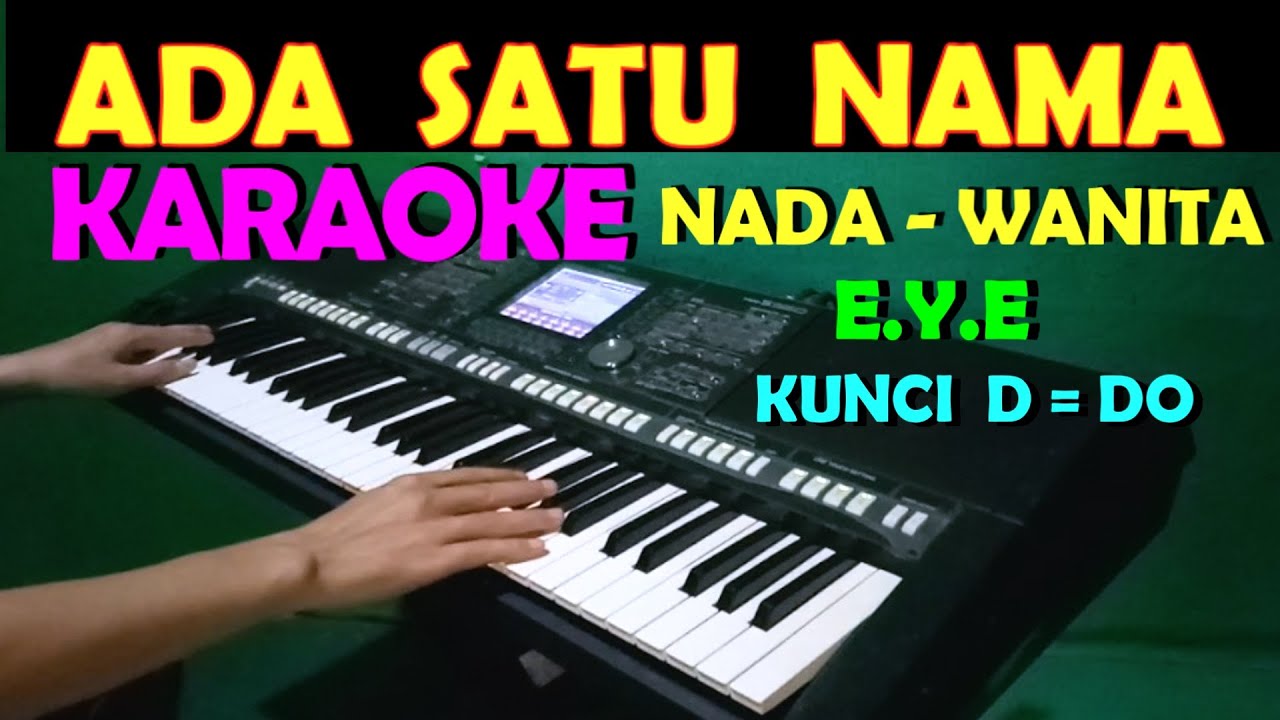 SATU NAMA TETAP DIHATI - EYE | KARAOKE NADA WANITA