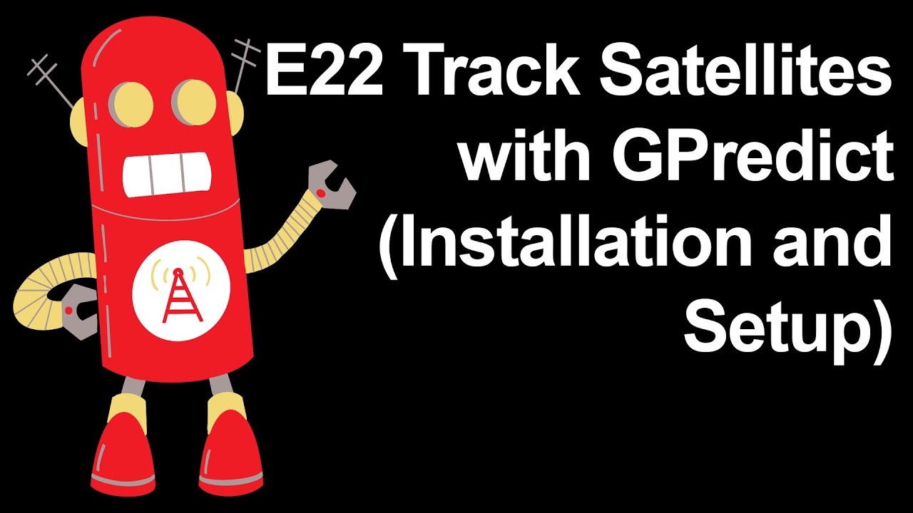 E22 Track Satellities with GPredict (Installation and Setup)