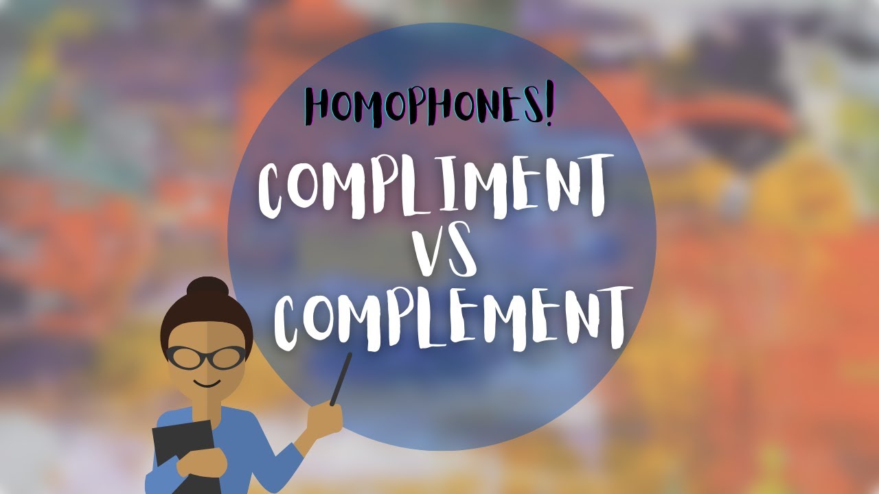 COMPLIMENT OR COMPLEMENT WHAT'S THE DIFFERENCE?
