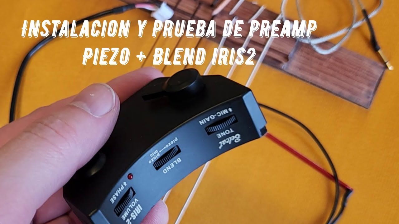 Instalacion y prueba preamp iris 2 piezo + blend