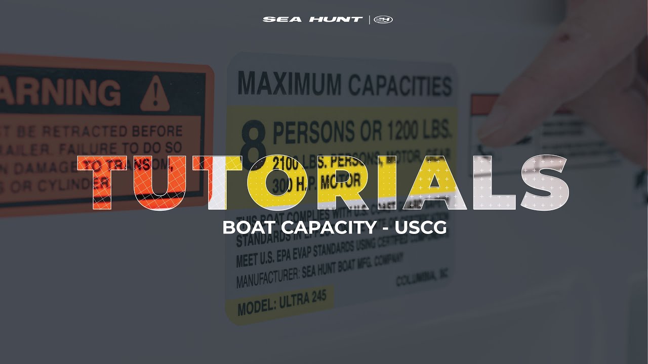 Understanding Your Boat&rsquo;s Capacity Rating | Sea Hunt Boat Tutorial