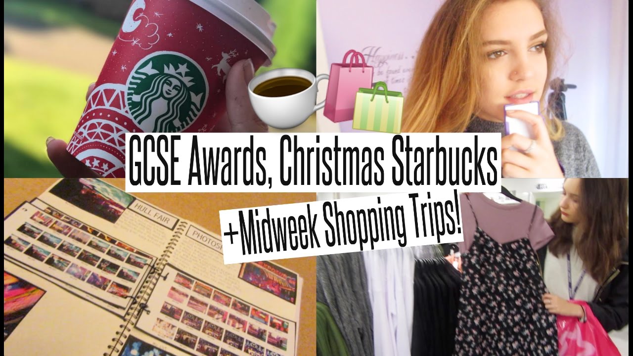 VLOG: GCSE Awards, Christmas Starbucks + Midweek Shopping!