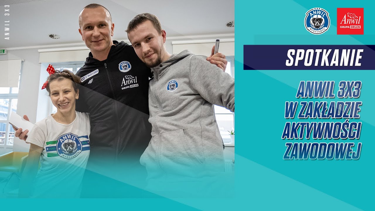 Anwil 3x3 z wizytą w Zakładzie Aktywności Zawodowej