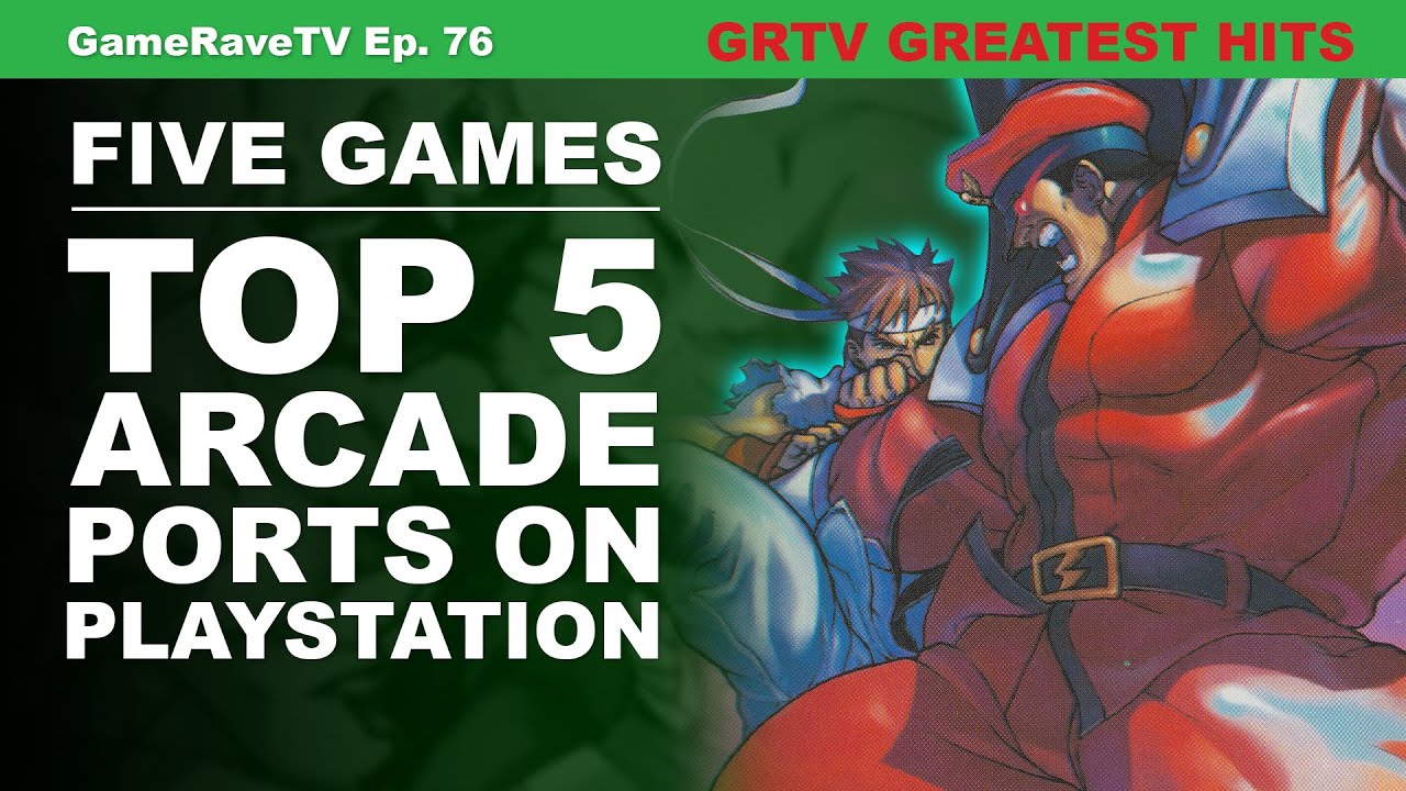 Top 5 Arcade Ports to PlayStation | Game-Rave TV Ep. 76