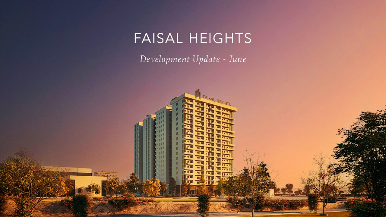 Faisal Heights | June Development Update