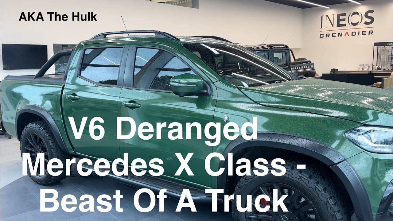 Deranged Mercedes X Class V6 (AKA The Hulk) - A Beast Of A Truck