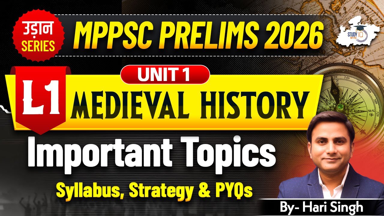 MPPSC Pre 2026: Unit 1 Medieval History | Important Topics Lec-1 | BY Hari Sir | MPPSC StudyIQ
