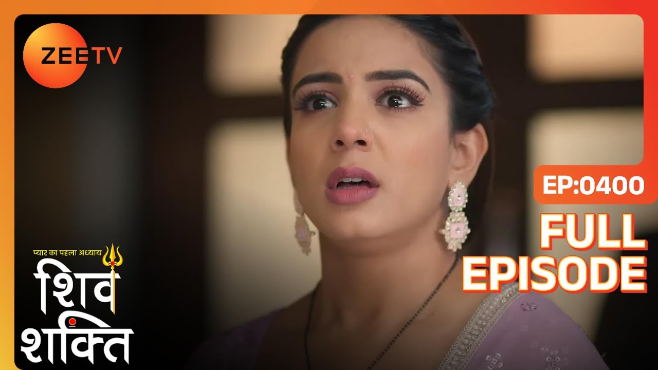 Shakti ने उठाया police officer पर हाथ  | Pyaar Ka Pehla Adhyaya Shiv Shakti | Full Ep. 400 | ZEE TV
