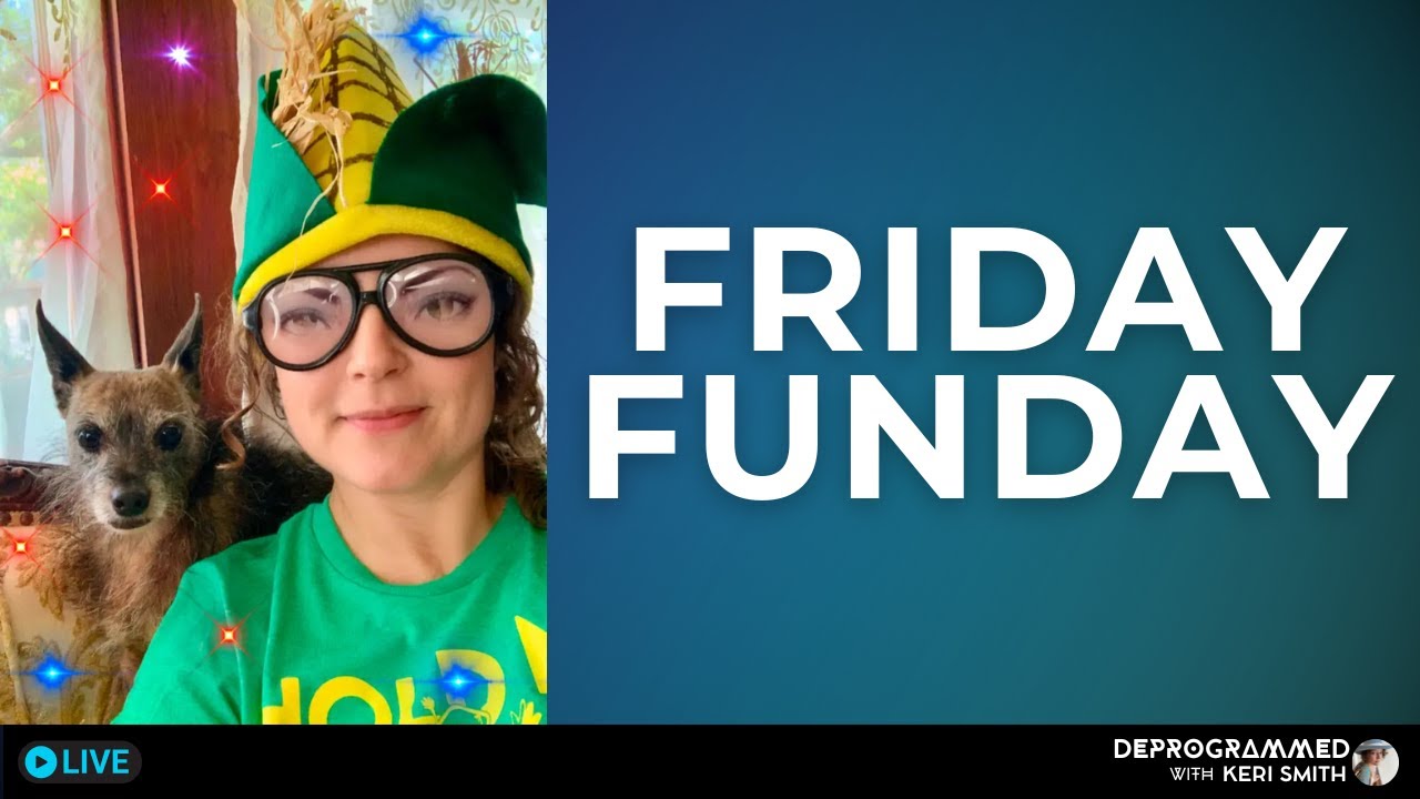 Friday Funday - LIVE Deprogrammed with Keri Smith