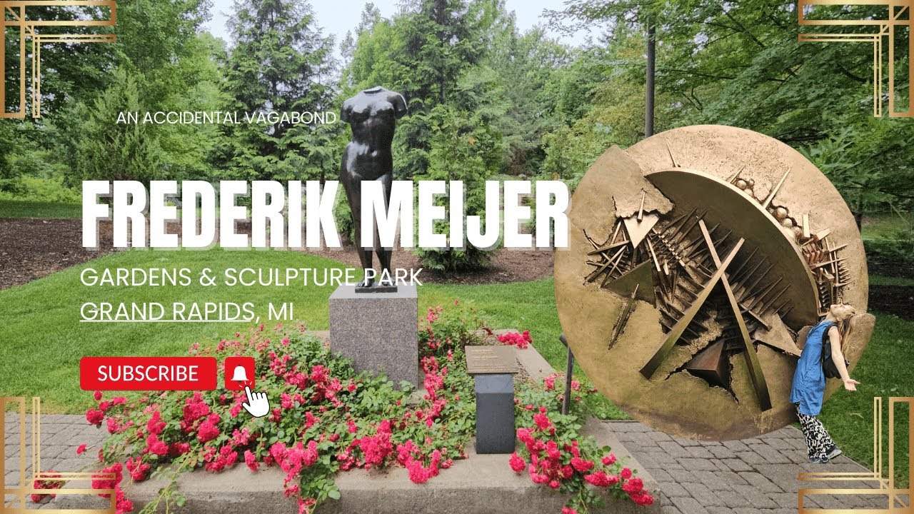 Frederick Meijer Gardens & Sculpture Park in Grand Rapids, MI- Across America Again- Episode  7