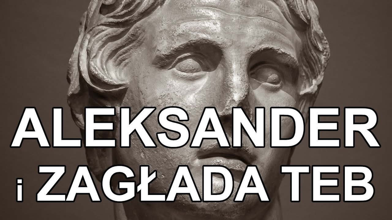 Aleksander Wielki - Kampania bałkańska i zagłada Teb | 336-335 p.n.e.