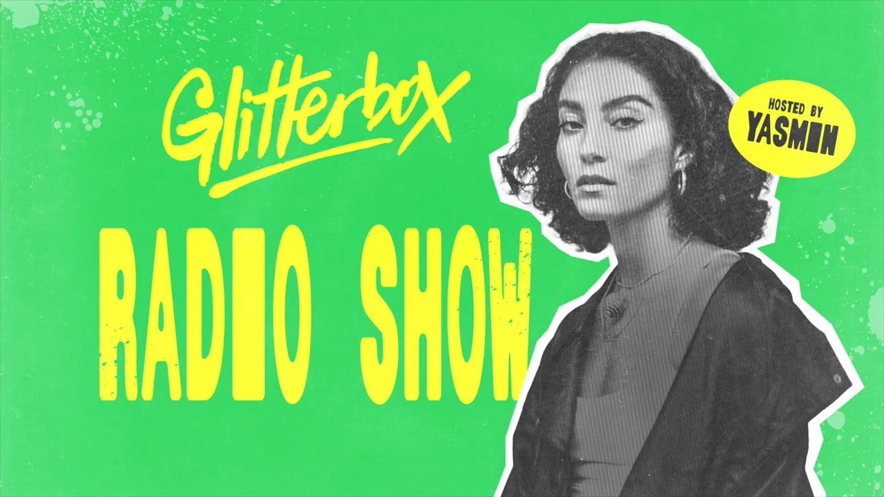 Glitterbox Radio Show 441: Hosted by Yasmin