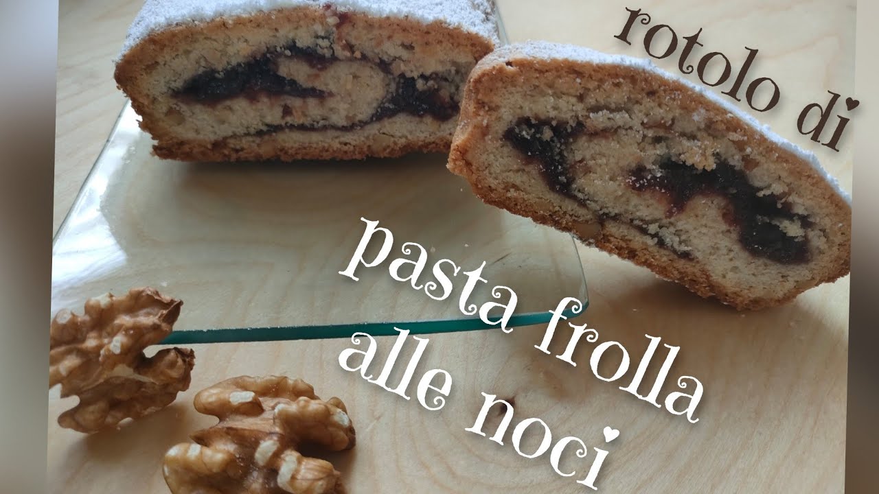 PASTA FROLLA ALLE NOCI ROTOLO CON MARMELLATA