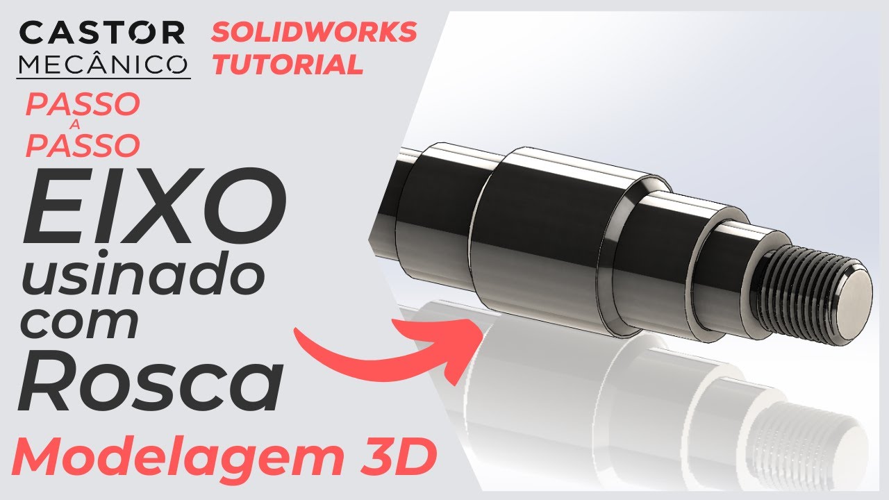Modelagem 3D | EIXO com Rosca no SolidWorks | SolidWorks Tutorial