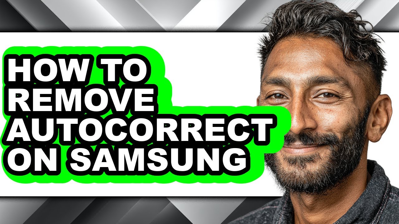 How to Remove Autocorrect on Samsung - Easy Guide