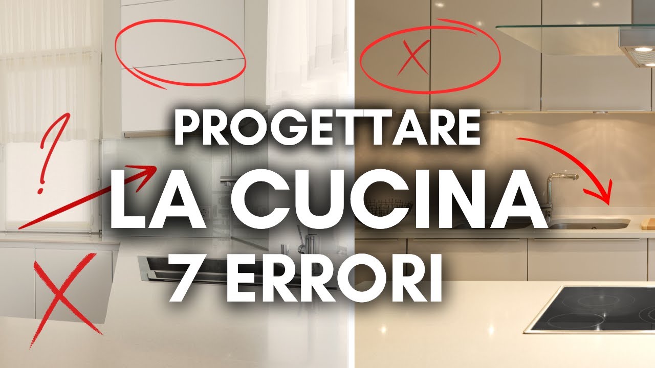 PROGETTARE LA CUCINA: 7 ERRORI NASCOSTI (e come evitarli!)